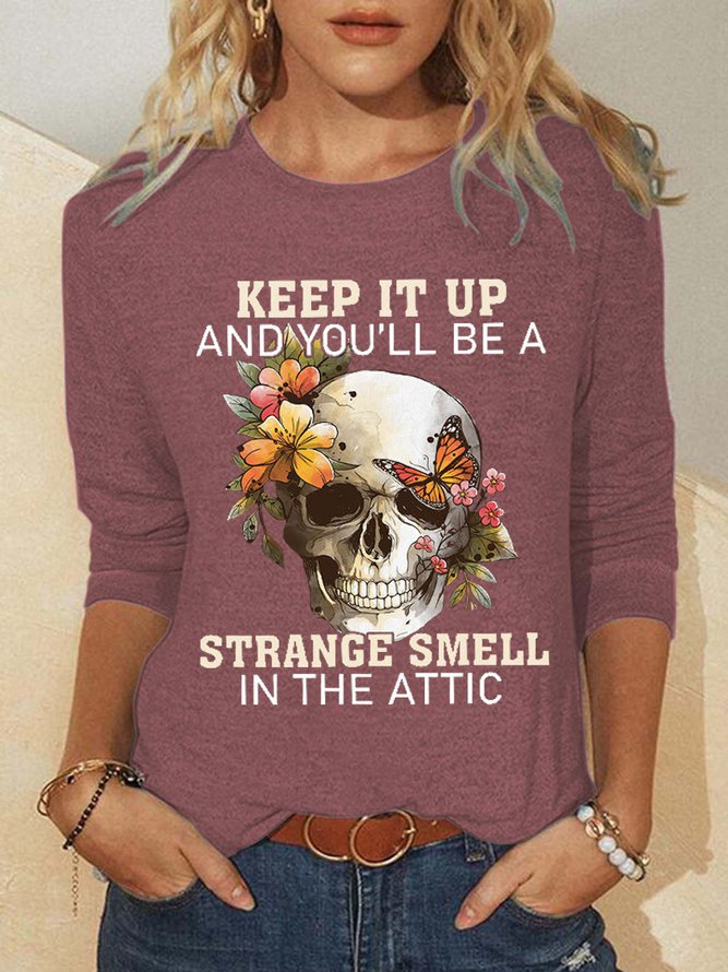 Keep It Up And You Will Be A Stange Smell Inthe Attic Women Cotton-Blend Regular Fit Crew Neck Tops